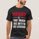 Search for bubba tshirts Legend