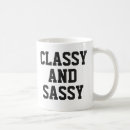 Search for classy sassy mugs Cute