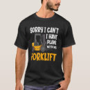 Search for forklift tshirts Sorry