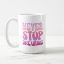 Search for stop saying mugs Motivational