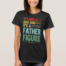 Search for dad bod tshirts Figure