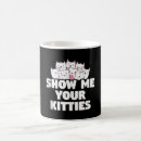 Search for show me your kitties mugs Kitty