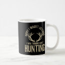 Search for funny hunting sayings mugs Hunter