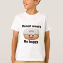 Search for donut worry tshirts Cute