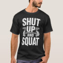Search for shut up and squat tshirts Fitness motivation