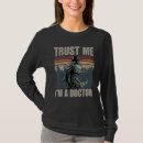 Search for trust me doctor tshirts Physician