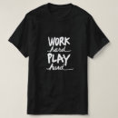 Search for work hard play hard clothing Motivation