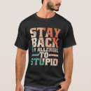 Search for allergic to stupid tshirts Stay