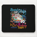 Search for 60th birthday mousepads Cruise