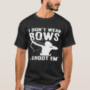 Search for dont shoot tshirts Arrows