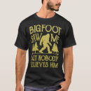 Search for bigfoot tshirts nobody
