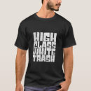 Search for redneck hick tshirts Trash
