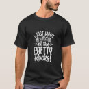 Search for pretty rocks tshirts Just