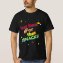Search for here for the snacks tshirts Foodie