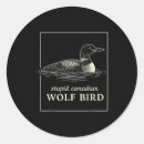Search for loon bird stickers Stupid canadian wolf