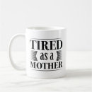Search for tired mother mugs Exhausted