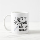 Search for i fix stupid mugs Nurse