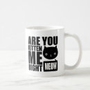 Search for are you kitten me mugs Cat
