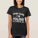 Search for polish jokes tshirts Yelling
