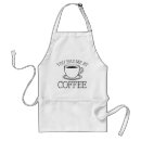 Search for coffee lover aprons Humour