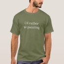 Search for funny painter tshirts Artist