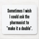 Search for pharmacist mousepads Funny