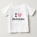 Search for grandma baby shirts I love