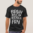 Search for french fry tshirts Fast food