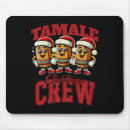 Search for tamales mousepads Funny