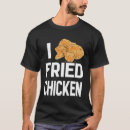 Search for love fried chicken tshirts National