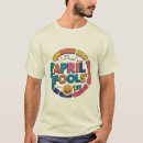 Search for april fools day tshirts Humour