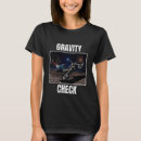 Search for gravity tshirts Dirt