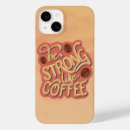 Search for coffee quote iphone cases Funny coffee saying