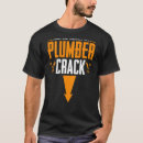 Search for plumbers crack tshirts Backprint