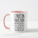 Search for pants mugs Quote