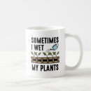 Search for i wet my plants mugs Gardener