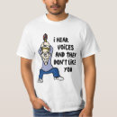 Search for hearing voices tshirts Crazy