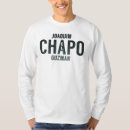 Search for el chapo tshirts For him