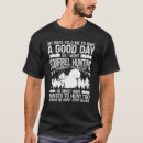 Search for squirrel hunting tshirts Humour