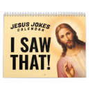Search for jesus calendars I saw that