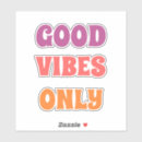 Search for good vibes stickers Quotes