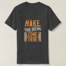 Search for dreams come true tshirts Make