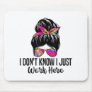 Search for funny work quotes mousepads Here