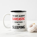 Search for not always sarcastic mugs Humor