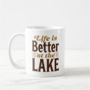 Search for fishing lake mugs Life is better