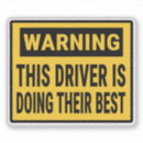 Search for funny warning sign bumper stickers Driver