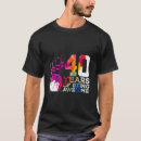 Search for 40 years of being awesome tshirts 40th