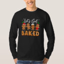 Search for lets get baked tshirts Baking
