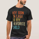 Search for favorite son in law tshirts Father