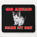 Search for make my day mousepads Cute